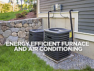 Energy Efficient Furnace and Air Conditioning:
