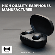 High-quality earphones manufacturer in 2022