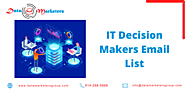 IT Decision Makers Email List | It Decision Makers Mailing List | IT Decision Makers List