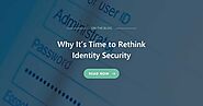 Why It’s Time to Rethink Identity Security