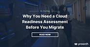 Why You Need a Cloud Readiness Assessment Before You Migrate