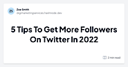 5 Tips To Get More Followers On Twitter In 2022