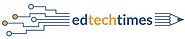 EdTech Times | Education * Technology * Innovation * Insight