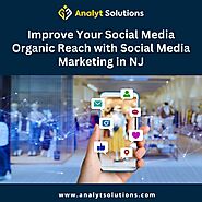Improve Your Social Media Organic Reach with Social Media Marketing in NJ