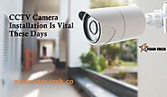 Star Tech — CCTV Camera Installation Is Vital These Days