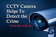 Star Tech — CCTV Camera Helps To Detect the Crime