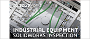 SOLIDWORKS Inspection for Industrial Equipment