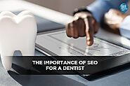 The Importance of SEO for a Dentist - Local SEO Search Inc.