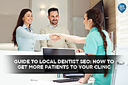 Guide to Local Dentist SEO: How to Get More Patients to Your Clinic - Local SEO Search Inc.