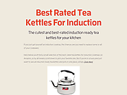 Best Rated Tea Kettles For Induction