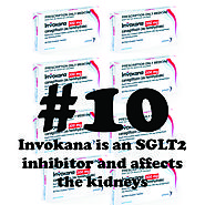 10 - Invokana is an SGLT2 inhibitor and affects the kidneys