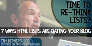 71. 7 Ways HTML Lists are Dating Your Blog (they are 25 years old)