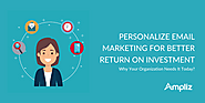 Personalize Email Marketing For Better ROI | Ampliz