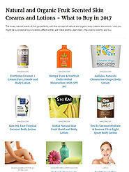 Natural and Organic Fruit Scented Skin Creams and Lotions