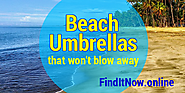 Sturdy Beach Umbrellas that Won't Blow Away in the Wind