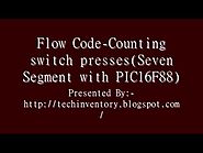 Counting switch pressesSeven Segment with PIC16F88 Flow Code Programming And Simulation