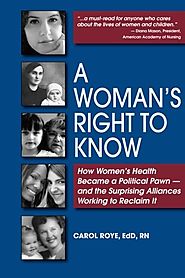 A Woman's Right to Know: How Women's Health Became a Political Pawn - and the Surprising Alliances Working to Reclaim It