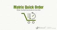 Order bulk products, manage them and add numerous products in a single click.