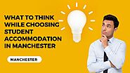What to think while choosing student accommodation in Manchester? | by Tracy Downey | Dec, 2022 | Medium
