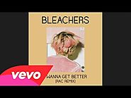 Bleachers - I Wanna Get Better (Rac Mix)[Audio]