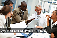 Ways to Get Most Out of Your Project Team