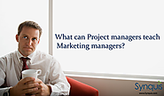 What can project managers teach marketing managers?