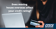 Does Moving House Overseas Affect Your Credit Rating?