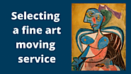 Top Tips for Selecting a Fine Art Moving Service