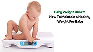 Baby Weight Chart: How To Maintain a Healthy Weight For Baby