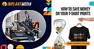 Ways to reduce Costs on your T-shirt printing