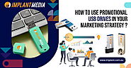 How to Use Promotional USB Drives in Your Marketing Strategy?