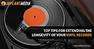 Tips for Long-Lasting Custom Vinyl Records | Implant Media