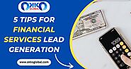 5 Tips for Financial Services Lead Generation - Okko Global