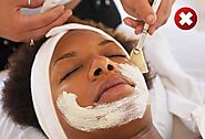 DON'T: Get a Facial for a Quick Fix