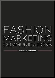 Fashion Marketing Communications 1st Edition
