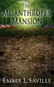 Smashwords - The Misanthrope's Mansion - A book by Emma Saville