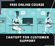 ChatGPT for Customer Support Free Online Course