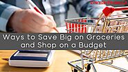 TOP 30 TIPS TO SAVE MONEY ON GROCERIES