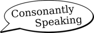 Consonantly Speaking
