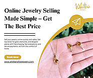 Online Jewelry Selling Made Simple – Get The Best Price