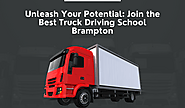 Unleash Your Potential: Join the Best Truck Driving School Brampton