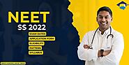 Website at https://thecareercounsellor.com/neet-ss-2022-exam-dates-application-form-eligibility-syllabus/