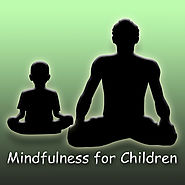 Mindfulness for Children - Meditations for kids