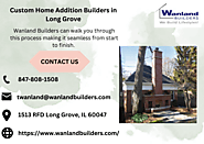 Hire Custom Home Addition Builders Services in Long Grove