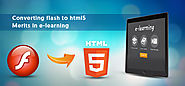 Converting flash to html5- Merits in e-learning