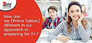 HOW ARE WE (PRIME TUITION) DIFFERENT IN OUR APPROACH TO PREPARING FOR 11+?