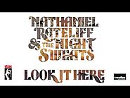 Nathaniel Rateliff and the Night Sweats - "Look It Here"