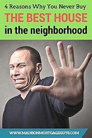 Never Buy the Best House in the Neighborhood
