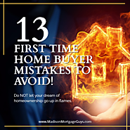 First Time Home Buyer Mistakes To Avoid