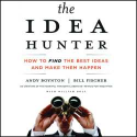 @bill_fischer @Andy_Boynton | The Idea Hunter: How to Find the Best Ideas and Make them Happen